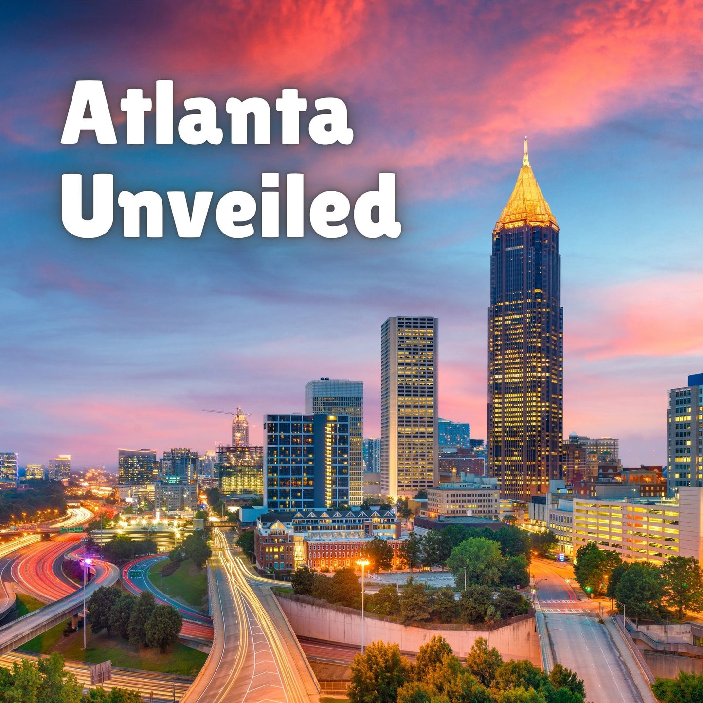Atlanta Unveiled