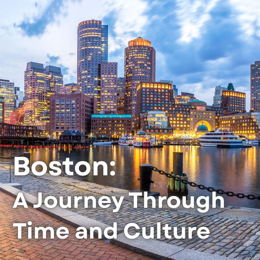 Boston: A Journey Through Time and Culture