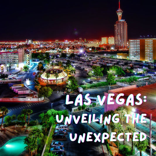 Las Vegas: Unveiling the Unexpected