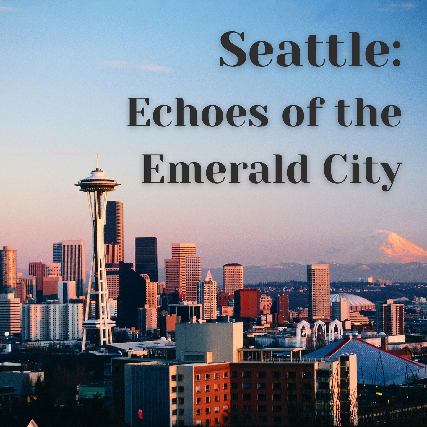 Seattle: Echoes of the Emerald City