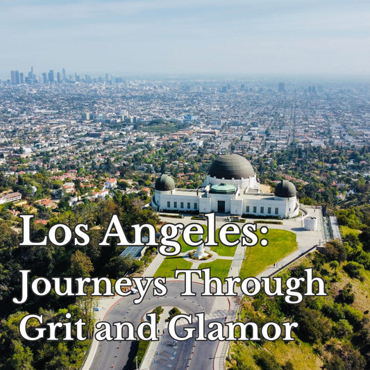 Los Angeles: Journeys Through Grit and Glamor