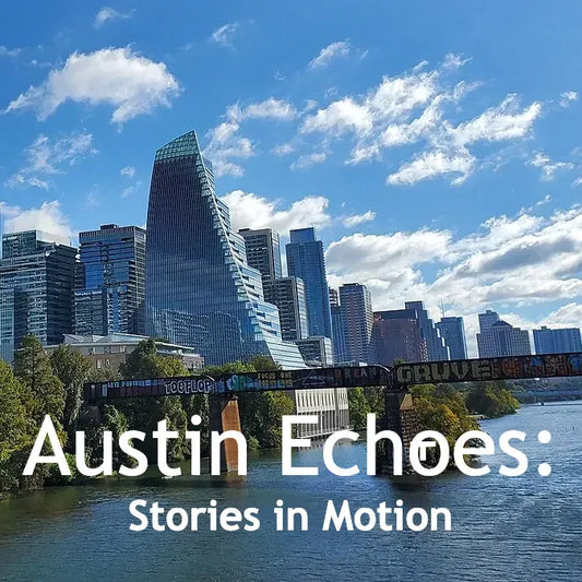 Austin Echoes: Stories in Motion