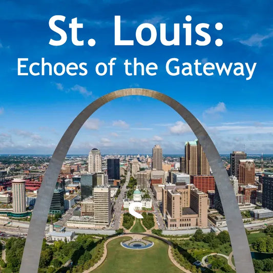 St. Louis: Echoes of the Gateway