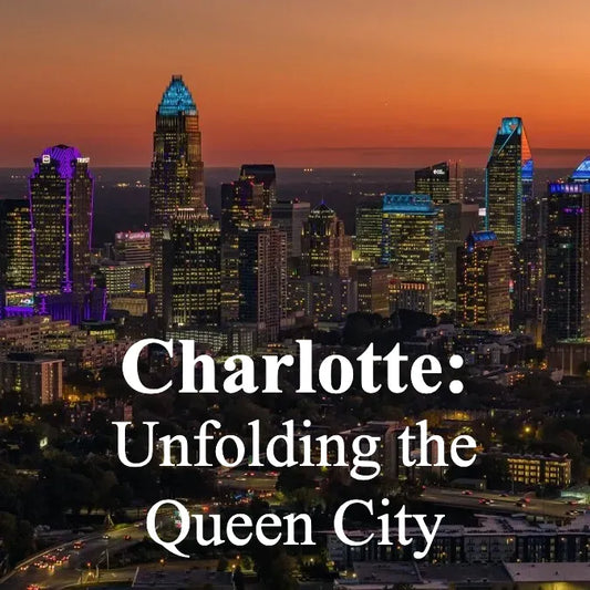 Charlotte: Unfolding the Queen City