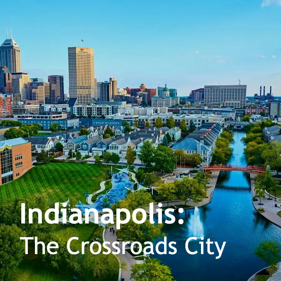 Indianapolis: The Crossroads City