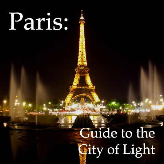Paris: Guide to the City of Light
